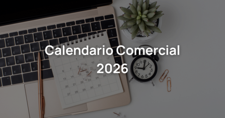 Calendario Comercial 2026: Fechas clave para negocios - Envíoclick Blog